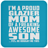 Proud Glazier Mom Of Awesome Son - Drink Coaster