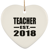 Teacher Established EST. 2018 - Heart Ornament