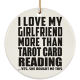 I Love My Girlfriend More Than Tarot Card Reading - Circle Ornament