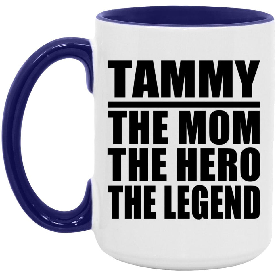 Tammy The Mom The Hero The Legend - 15oz Accent Mug Purple