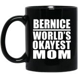 Bernice World's Okayest Mom - 11 Oz Coffee Mug Black