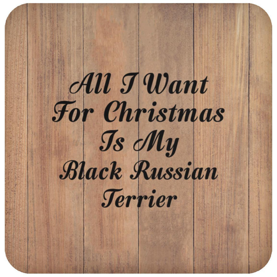 All I Want For Christmas Is My Black Russian Terrier - Drink Coaster C