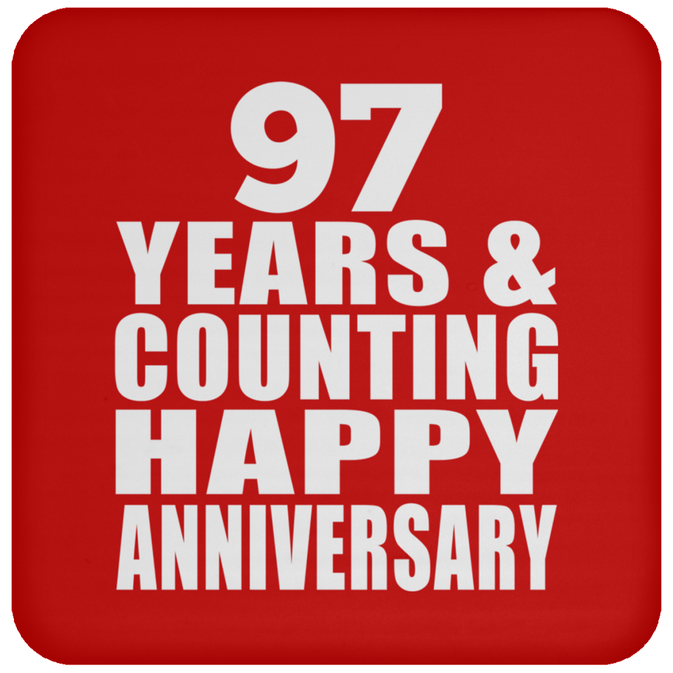 Happy 97th Anniversary 97 Years & Counting - Drink Coaster