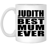 Judith Best Mum Ever - 11 Oz Coffee Mug