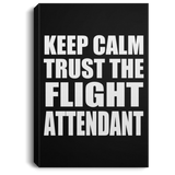 Keep Calm and Trust The Flight Attendant - Canvas Portrait