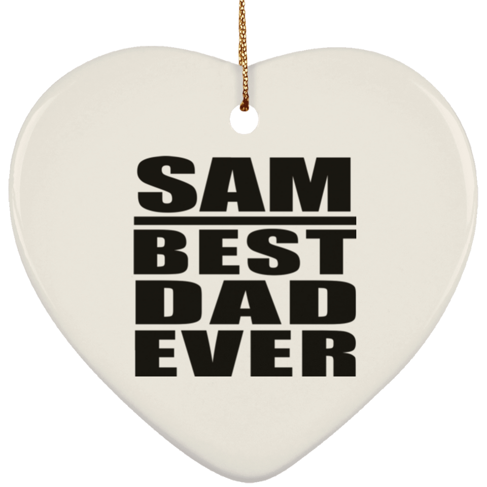 Sam Best Dad Ever - Heart Ornament