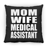 Mom Wife Medical Assistant - Throw Pillow Black