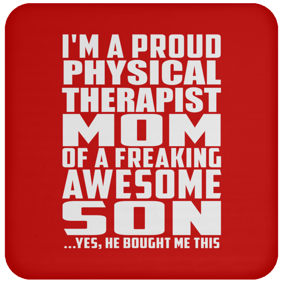 Proud Physical Therapist Mom Of Awesome Son - Drink Coaster