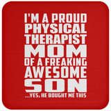 Proud Physical Therapist Mom Of Awesome Son - Drink Coaster