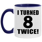 16th Birthday I Turned 8 Twice - 11oz Accent Mug Purple