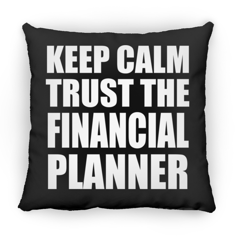 Keep Calm and Trust The Financial Planner - Throw Pillow Black