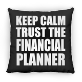 Keep Calm and Trust The Financial Planner - Throw Pillow Black