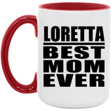Loretta Best Mom Ever - 15oz Accent Mug Red