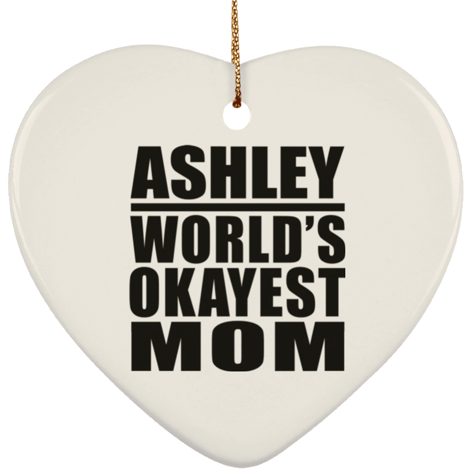 Ashley World's Okayest Mom - Heart Ornament