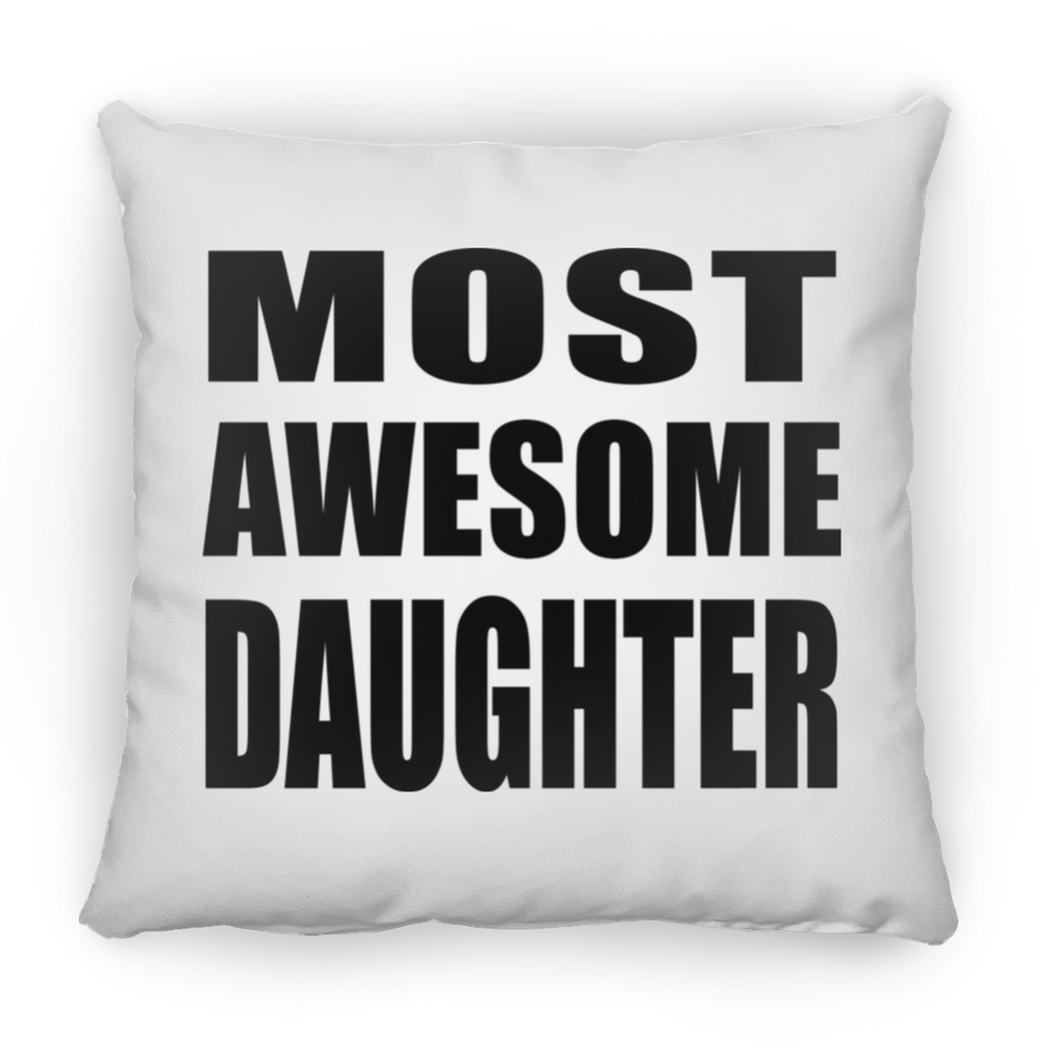 Most Awesome Daughter - Throw Pillow