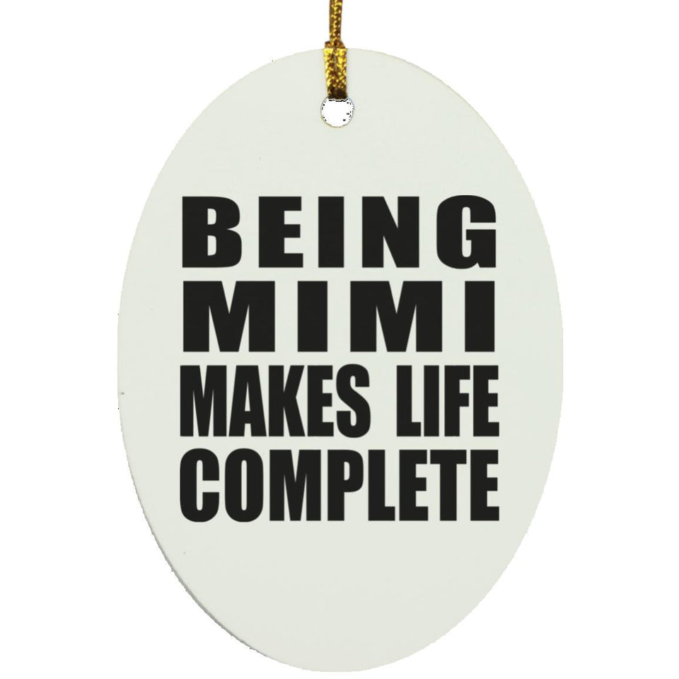 Being Mimi Makes Life Complete - Oval Ornament