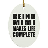 Being Mimi Makes Life Complete - Oval Ornament
