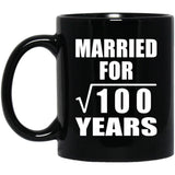 10th Anniversary Married For Square Root of 100 Years - 11oz Coffee Mug Black
