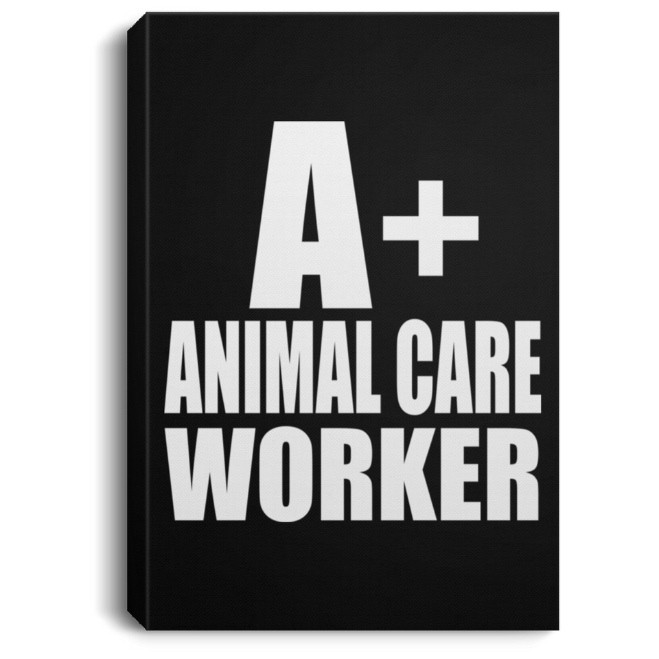 A+ Animal Care Worker - Canvas Portrait