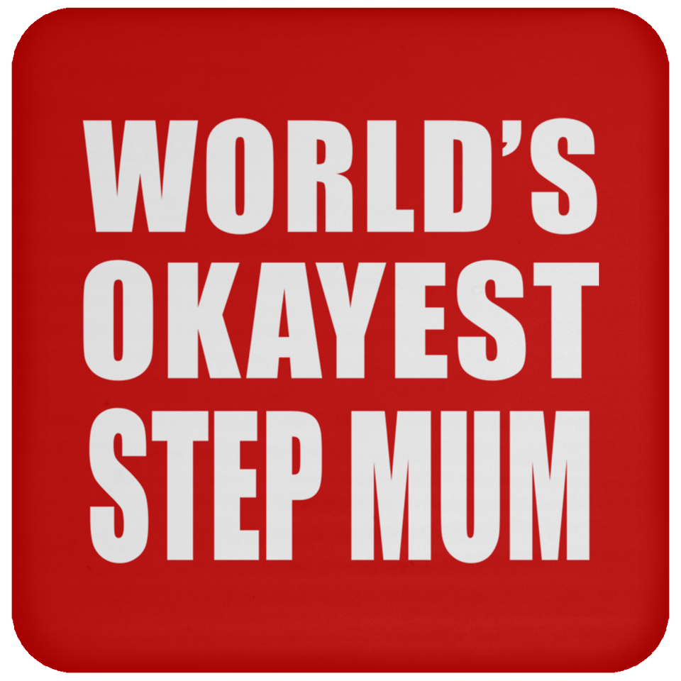 World's Okayest Step Mum - Drink Coaster