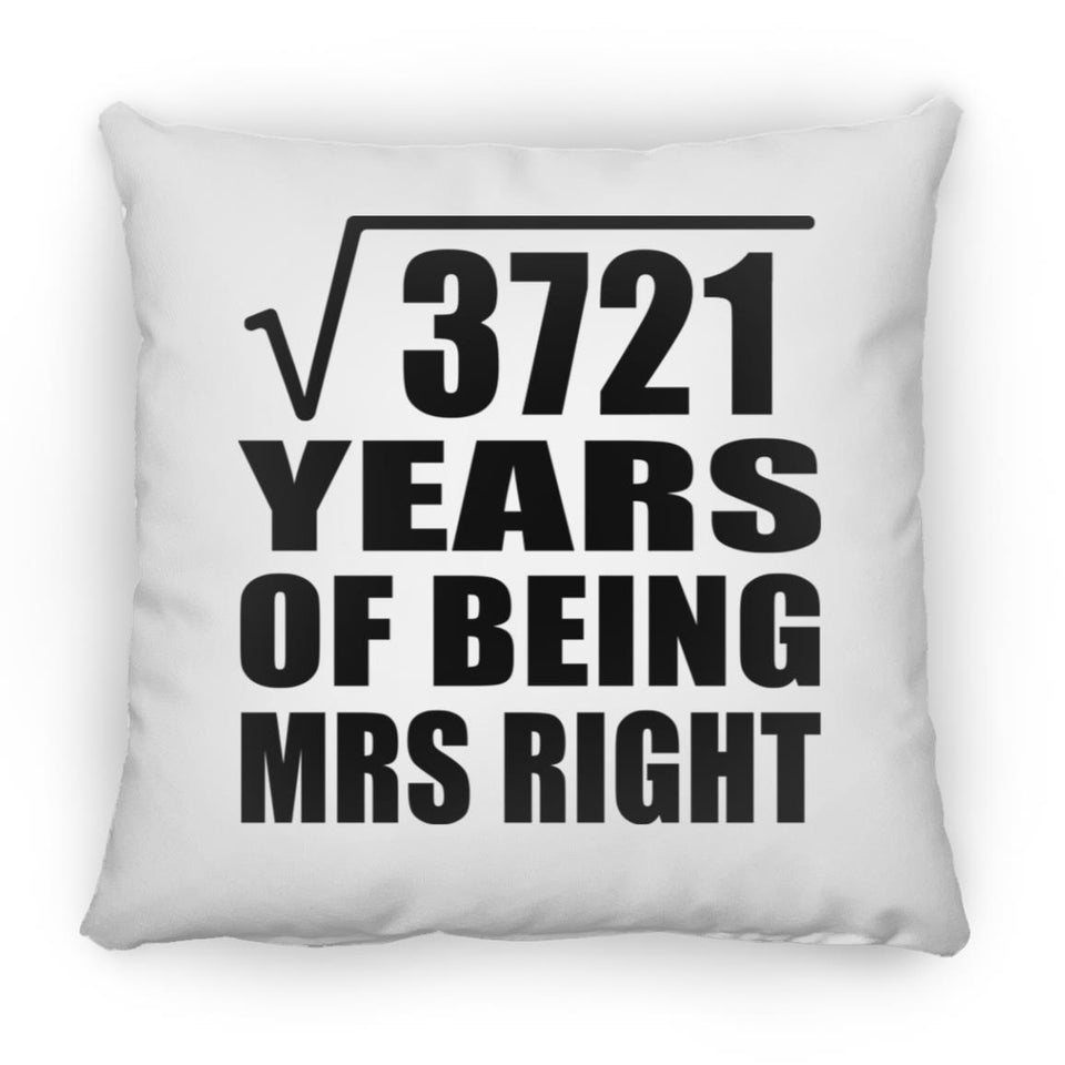 61st Anniversary Square Root of 3721 Years of Being Mrs Right - Throw Pillow