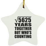 75th Anniversary Square Root of 5625 Years Who's Counting - Star Ornament