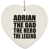 Adrian The Dad The Hero The Legend - Heart Ornament