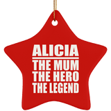 Alicia The Mum The Hero The Legend - Star Ornament