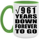 31st Anniversary Square Root of 961 Years Down Forever To Go - 15oz Accent Mug Green