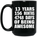 13th Birthday 13 Years 156 Months 4748 Days Of Awesome - 15oz Coffee Mug Black