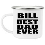 Bill Best Dad Ever - 12oz Camping Mug