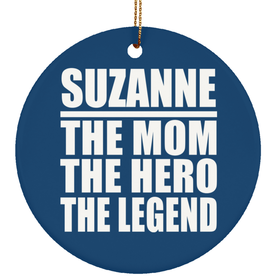 Suzanne The Mom The Hero The Legend - Circle Ornament