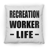 Recreation Worker Life - Throw Pillow