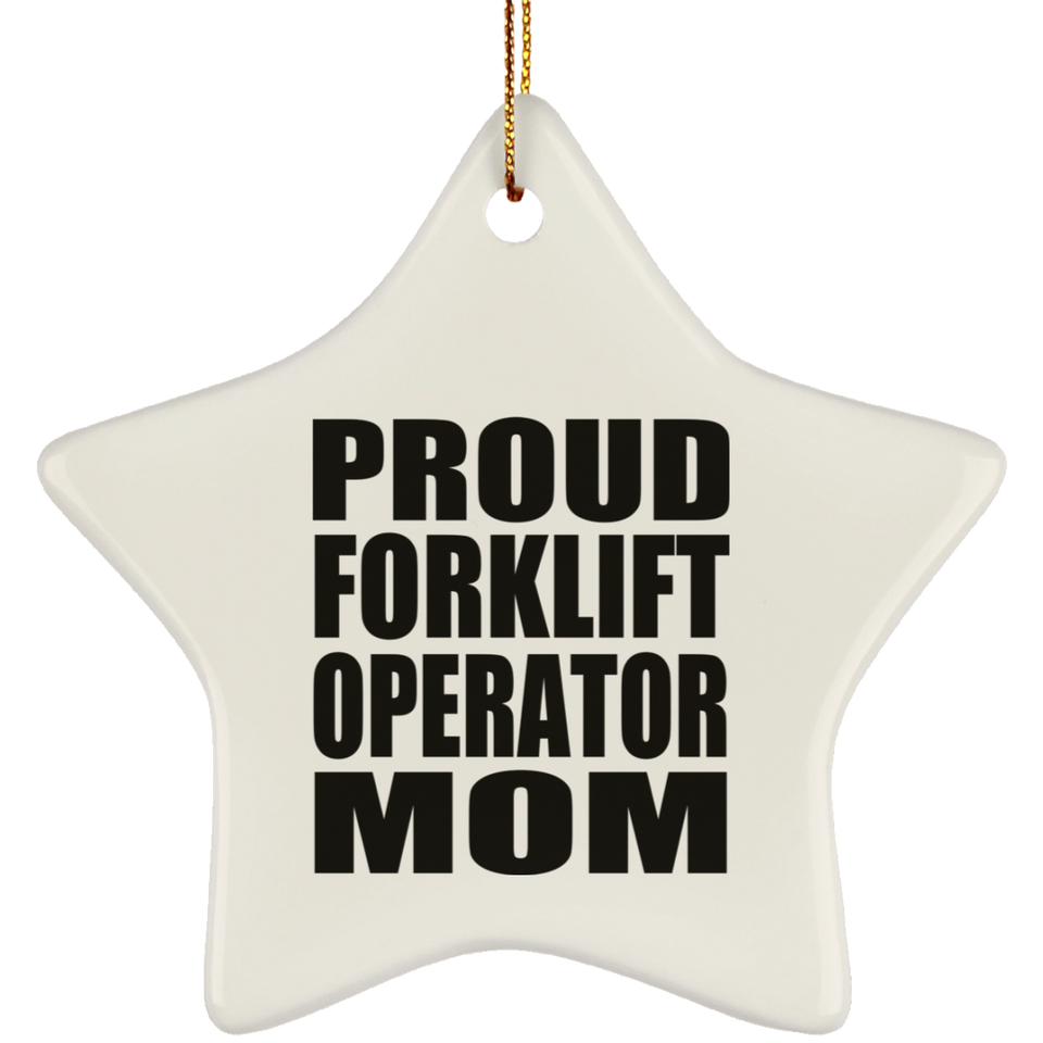 Proud Forklift Operator Mom - Star Ornament