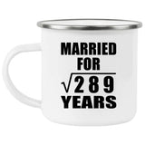 17th Anniversary Married For Square Root of 289 Years - 12oz Camping Mug