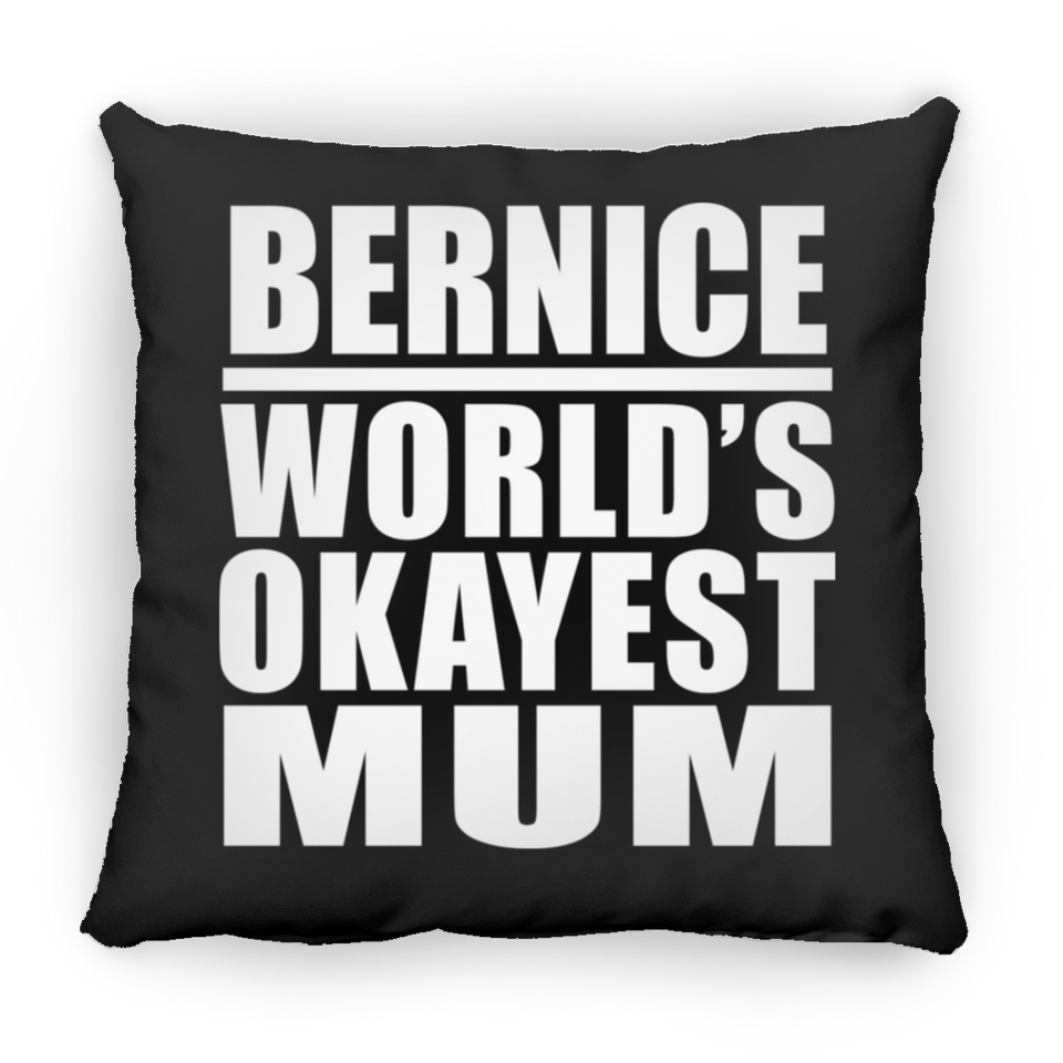 Bernice World's Okayest Mum - Throw Pillow Black