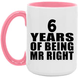 6th Anniversary 6 Years Of Being Mr Right - 15oz Accent Mug Pink