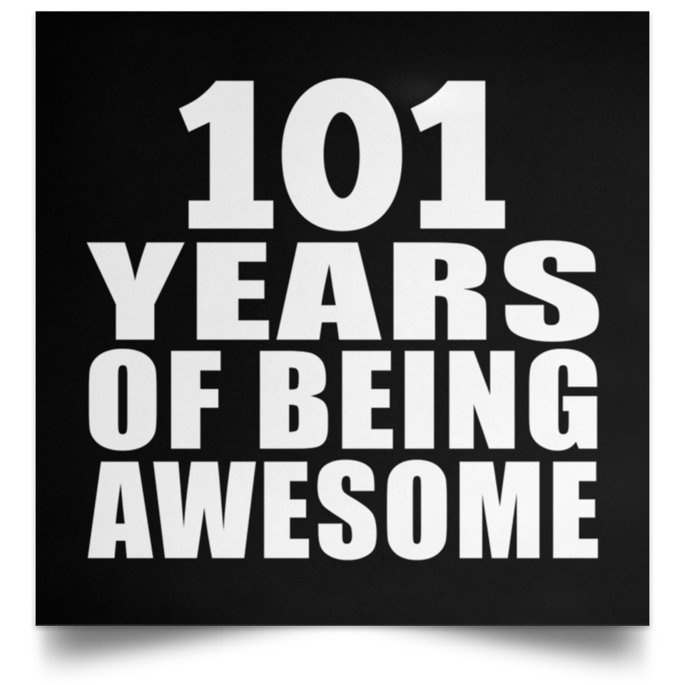 101st Birthday 101 Years Of Being Awesome - Poster Square