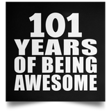 101st Birthday 101 Years Of Being Awesome - Poster Square