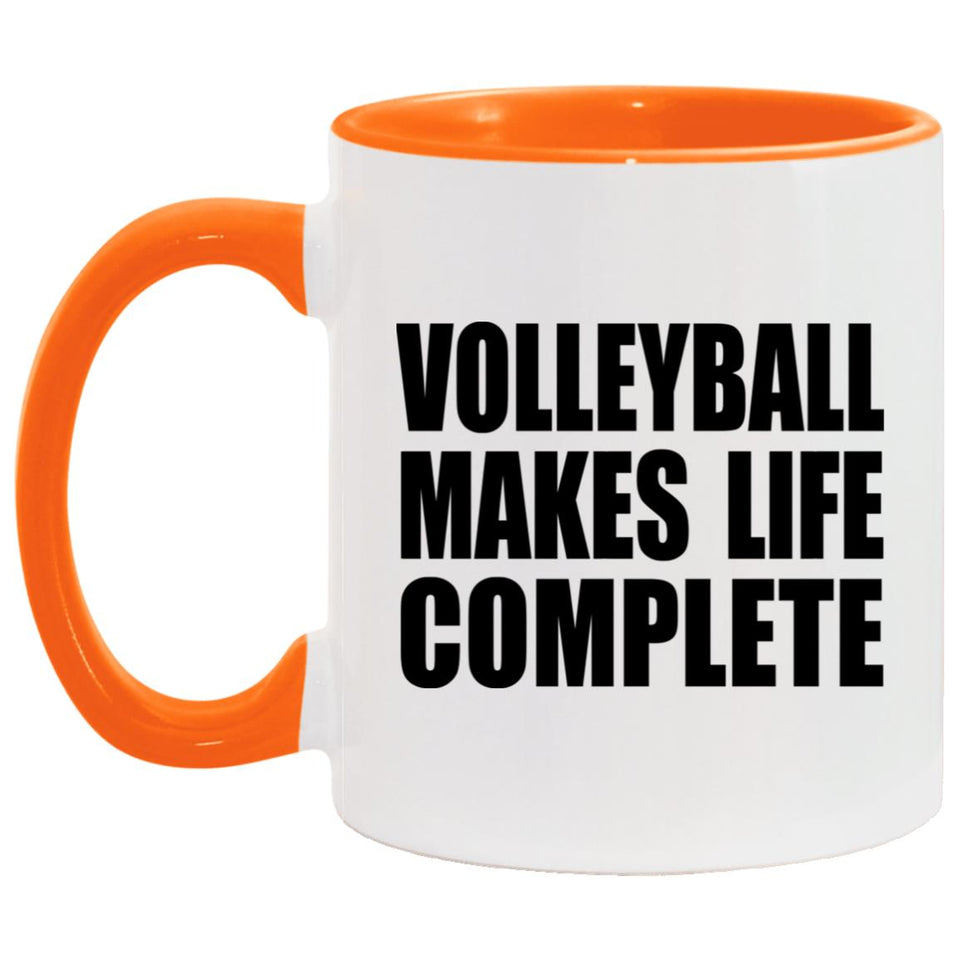 Volleyball Makes Life Complete - 11oz Accent Mug Orange