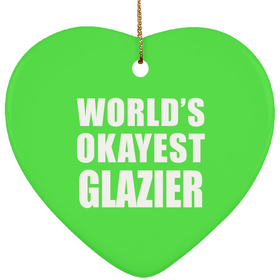 World's Okayest Glazier - Heart Ornament