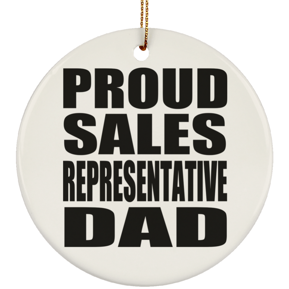 Proud Sales Representative Dad - Circle Ornament