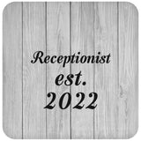 Receptionist Established Est. 2022 - Drink Coaster F