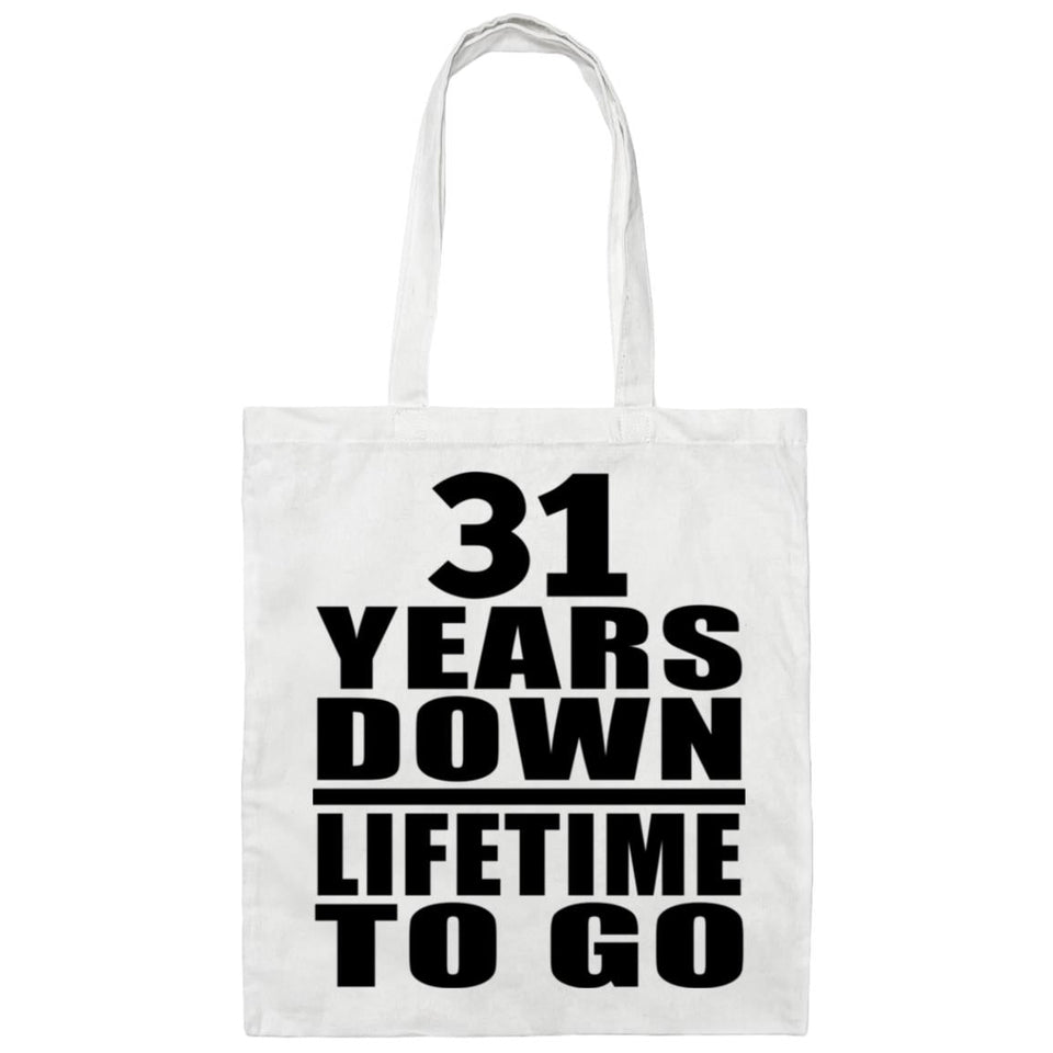 31 Years Down Lifetime To Go - Tote Bag White