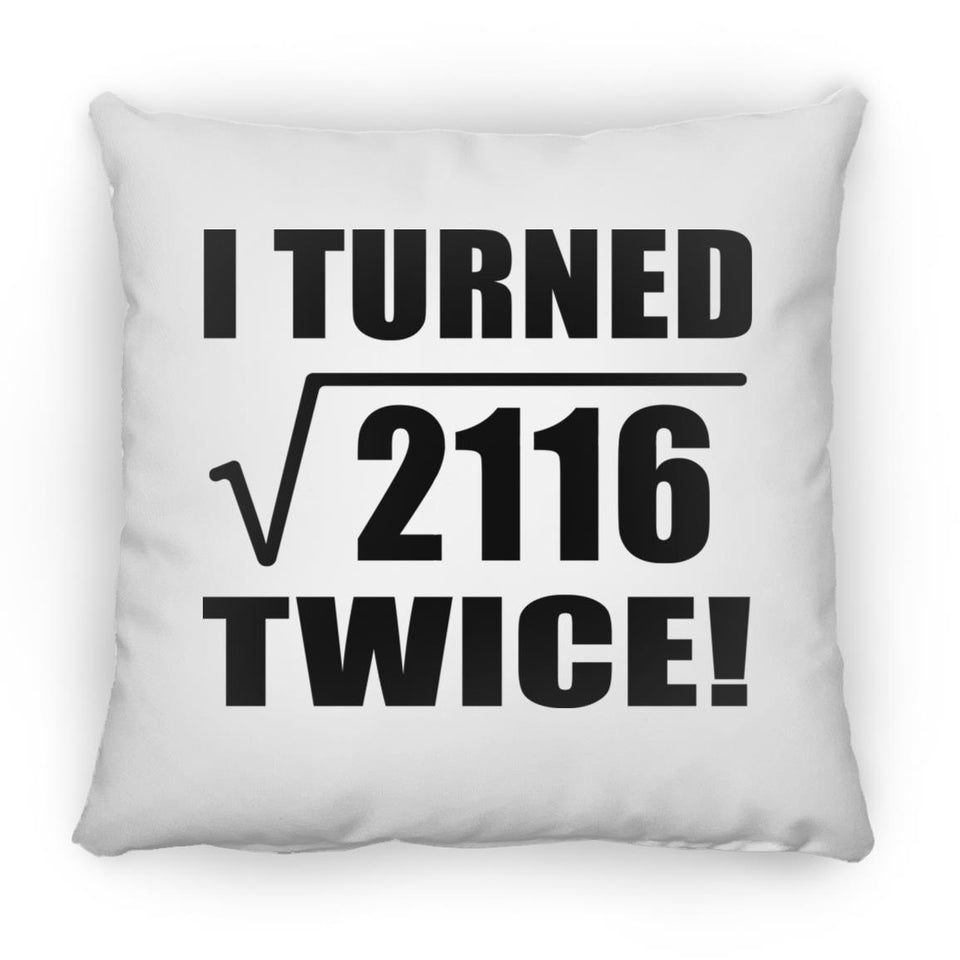 92nd Birthday I Turned Square Root of 2116 Twice - Throw Pillow