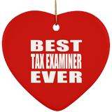 Best Tax Examiner Ever - Heart Ornament
