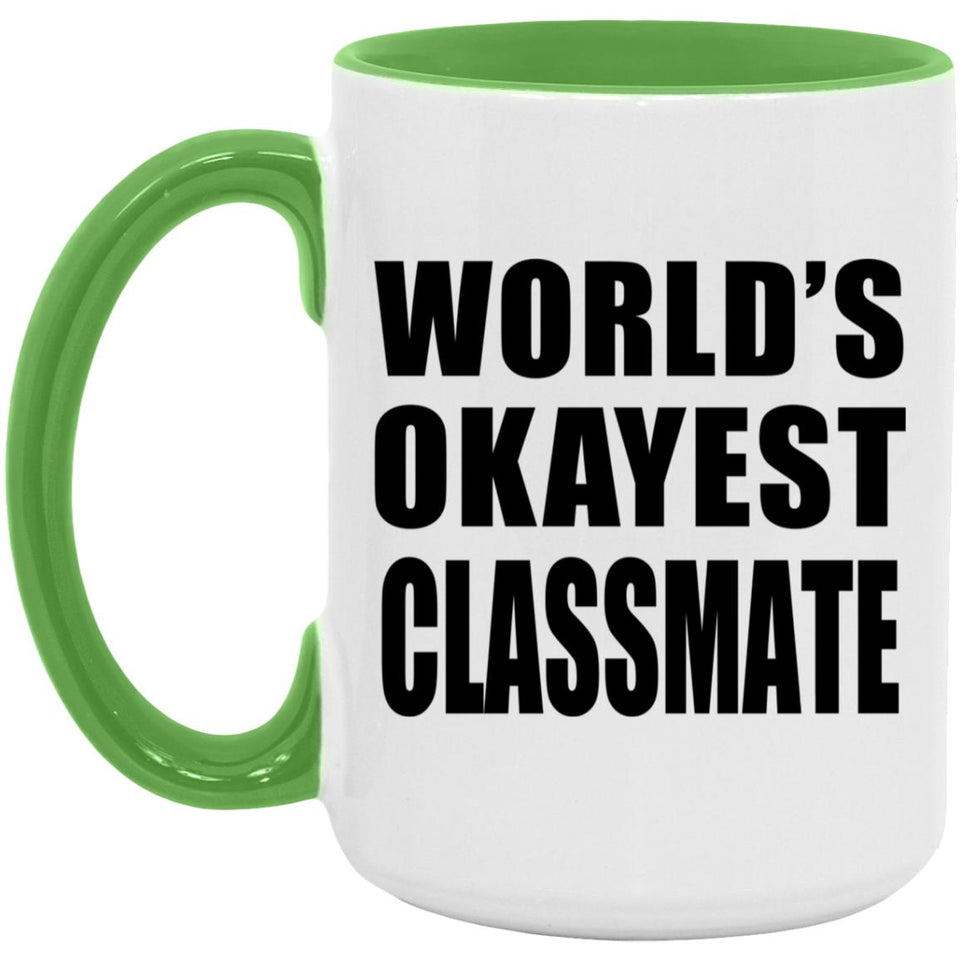 World's Okayest Classmate - 15oz Accent Mug Green