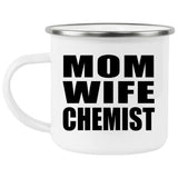 Mom Wife Chemist - 12oz Camping Mug