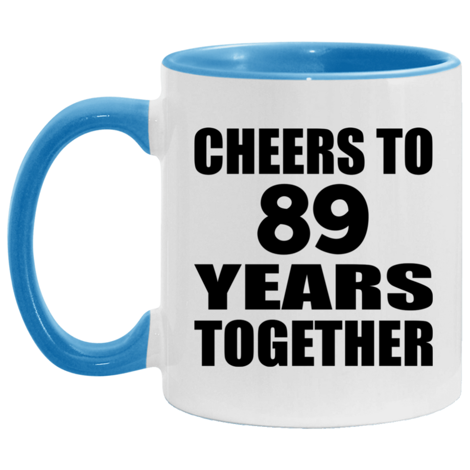 89th Anniversary Cheers To 89 Years Together - 11oz Accent Mug Blue