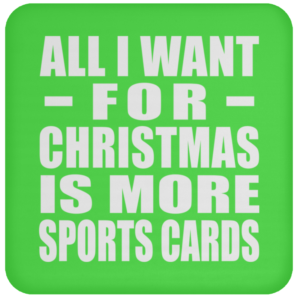 All I Want For Christmas Is More Sports Cards - Coaster